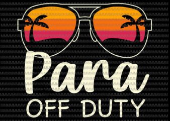 Para Off Duty Svg, Paraprofessional Para Off Duty Sunglasses Beach Sunset Svg, Para Sunglasses Beach Sunset Svg