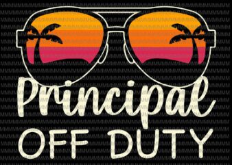 Principal Off Duty Svg, Principal Off Duty Sunglasses Beach Sunset Svg, Teacher Off Duty Svg, Teacher Life Svg