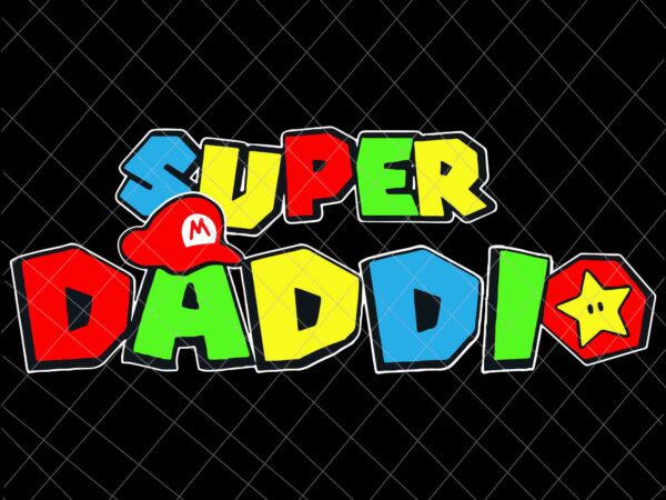 Father’s day gaming svg, super daddio svg, personalization super daddio svg, funny video gaming for father svg t shirt graphic design