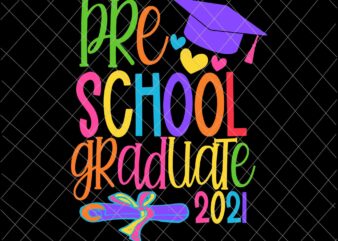 Preschool Graduate 2021 Svg, Kids Class of 2021 Svg, Pre-K Preschool Graduate Svg, Graduate 2021 svg