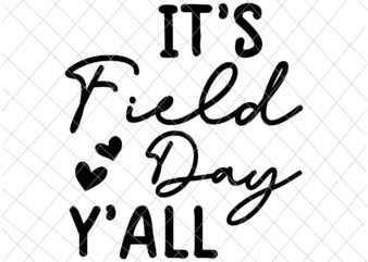 It’s field day y’all svg, kids field day svg, yellow field day for teacher svg, field day svg, teacher quote svg