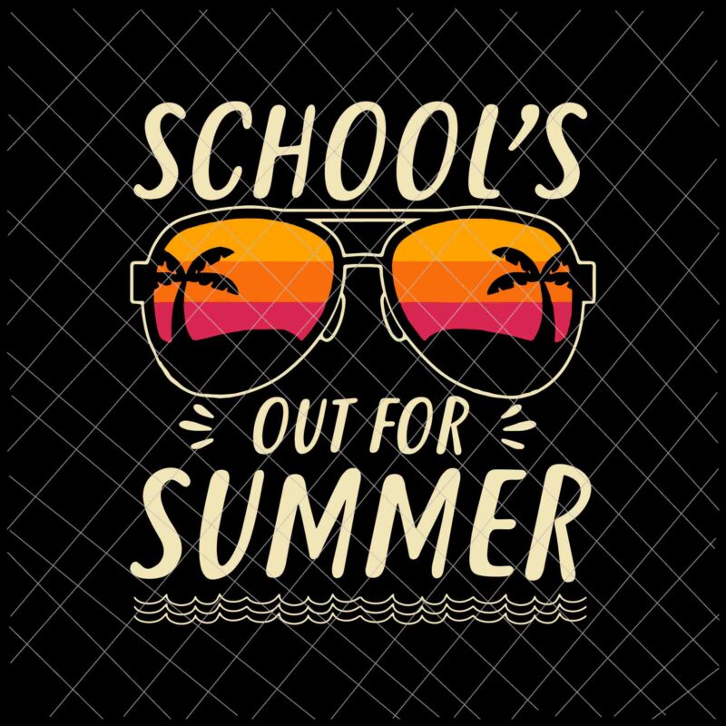 Schools Out For Summer Svg, Retro Last Day Of School Svg, Schools Out For Summer Teacher Svg, Teachelife Svg