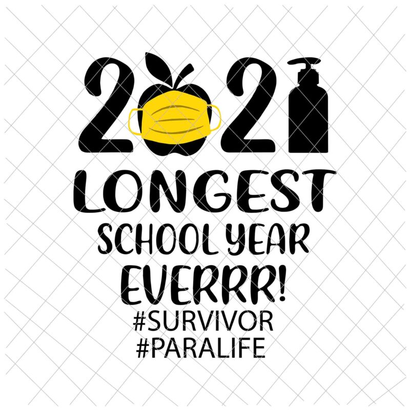 The Longest School Year Ever Teacher 2021 Svg, Survivor Svg, Teacherlife Svg, Paralife svg