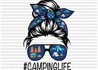 Camping Life Svg, Messy Bun Hair Mother’s Day Camping Lovers Svg, Momlife Camping Svg, Mother’s Day svg t shirt vector file