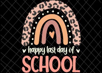 Happy Last Day Of School Svg, Leopard Rainbow Kindergarten Teacher Svg, Last Day Of School Svg