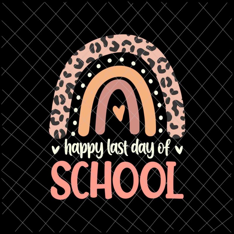 Happy Last Day Of School Svg, Leopard Rainbow Kindergarten Teacher Svg, Last Day Of School Svg
