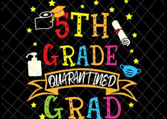 5th Grade Graduation Quarantine Svg, Senior 2021 Graduate Svg, Quarantine Svg