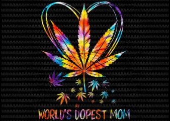 World’s Dopest Mom Vector, Weed Leaf 420 Funny Mother’s Day Png, Funny Mother’s Day, Mother’s Day Weed