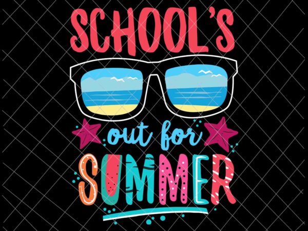 School’s out for summer svg, retro vintage style summer svg, last day of school svg t shirt template vector