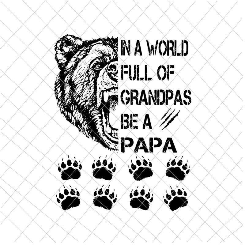 In A World Full Of Grandpas Be A Papa Svg, Papa Bear Svg, Bear Father’s Day Svg