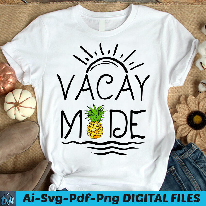 Vacay mode t-shirt design, Vacay shirt, Family Vacation t shirt, Summer beach tshirt, Pineapple t shirt, Funny Vacay mode tshirt, Vacay mode tees