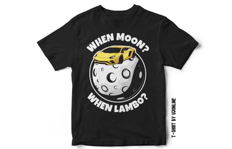 WHEN MOON WHEN LAMBO T-SHIRT DESIGN FOR SALE – Crypto Market Famous Quote