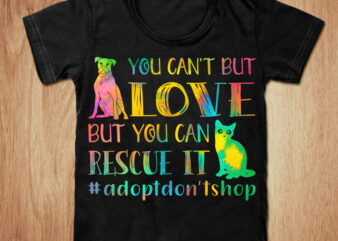 You can’t but love but you can rescue it t-shirt design, Dog t shirt, Love shirt, Cat shirt, Cat & Dog t shirt, Cartoon cat tshirt, Funny Dog tshirt, Love