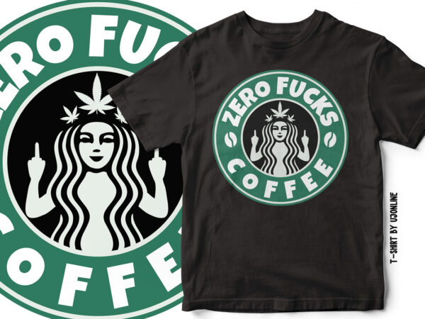 Zero fucks coffee parody t-shirt design