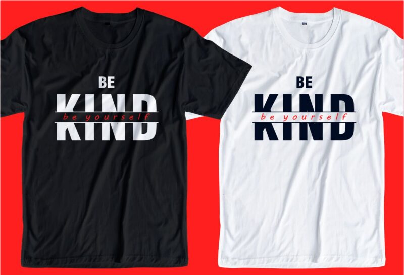 Be kind t shirt design svg, be yourself, be kind svg, kind design, be ...
