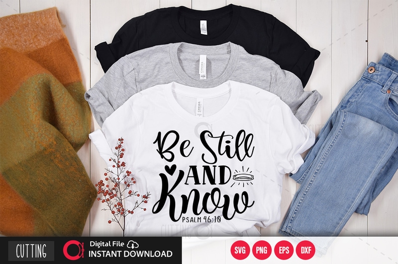 Be Still And Know Svg Be Still Png File Christian Svg For Shirts Psalm 46 10 Svg Faith Svg Scripture Svg Be Still Svg Bible Verse Svg