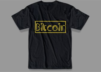 bitcoin t shirt design svg, cryptocurrency t shirt design,crypto t shirt design, bitcoin slogan,crypto,typography, bitcoin logo, crypto logo, vector, illustration lettering
