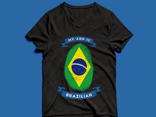 My adn is brazilian t shirt design -my adn brazilian t shirt design – png -my adn brazilian t shirt design – psd