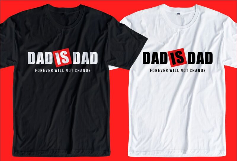 Father t shirt design svg, Father’s day t shirt design, father’s day svg design, dad is dad, father day craft design, father quote design,father typography design,