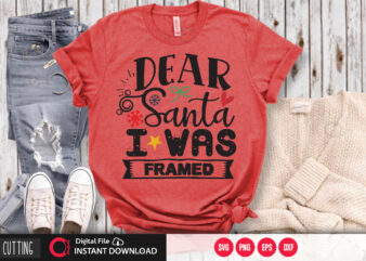 Dear santa i was framed SVG DESIGN,CUT FILE DESIGN