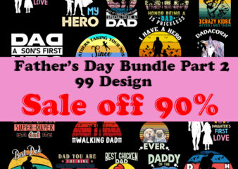 Father’s Day Bundle 99 Design SVG, Sale Off 90 %, Dad SVG, Father’s Day SVG, Holiday SVG, Best Dad Ever SVG, Father’s Day Cut File Svg Png Dxf Eps