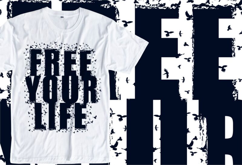 Download Freedom Motivational Quotes Typography T Shirt Design Svg Free Your Life Slogan T Shirt Design Svg Quotes T Shirt Design Svg Typography T Shirt Design Inspirational T Shirt Design Graphic Vector Buy