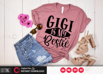 Gigi is my bestie SVG DESIGN,CUT FILE DESIGN