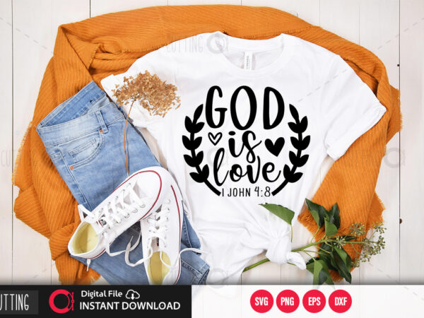 God is love i john 4 8 svg design,cut file design