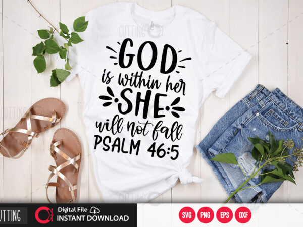 God is within her she will not fall psalm 46 5 svg design,cut file design