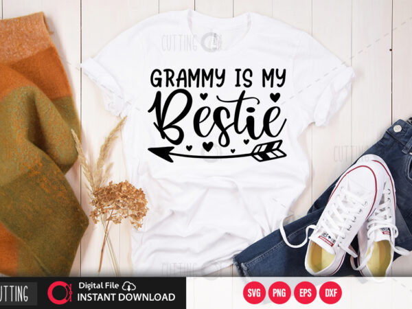 Grammy is my bestie svg design,cut file design