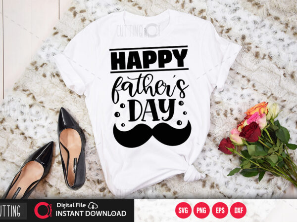 Happy fathers day svg design,cut file design