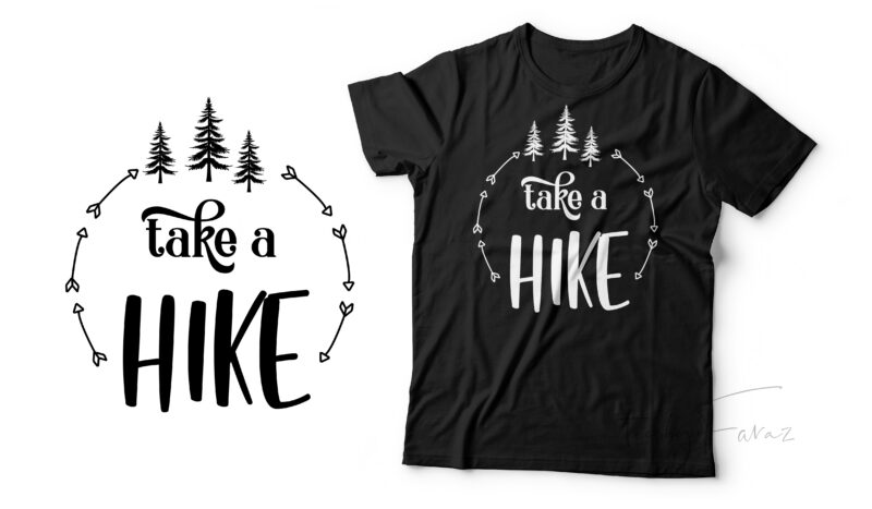 Take A Hike | Travel and adventure lover t shirt design for sale
