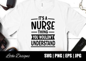 It's a nurse thing you wouldn't understand svg, nurse quote, nurse life, funny nurse svg, nurse svg designs, best nurse, popular nurse design, nurse svg, nurse clipart, nurse cut file,