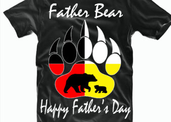 Happy Father’s Day Svg, Father Bear T shirt Design, Bear Svg, Bear T shirt Design