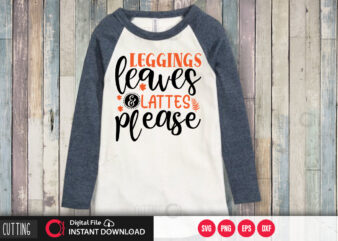 Leggings leaves & lattes please SVG DESIGN,CUT FILE DESIGN