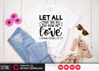 let all that you do be done in love i corinthians 16 14 SVG DESIGN,CUT FILE DESIGN