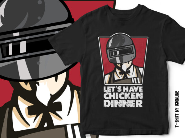 Lets have chicken dinner – t-shirt design