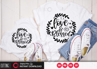 Love & blessed SVG DESIGN,CUT FILE DESIGN