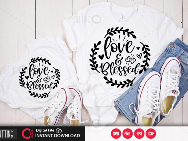 Love & blessed svg design,cut file design