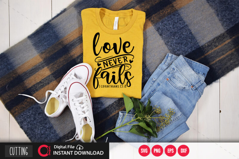 Love never fails 1 corinthians 13 8 SVG DESIGN,CUT FILE DESIGN