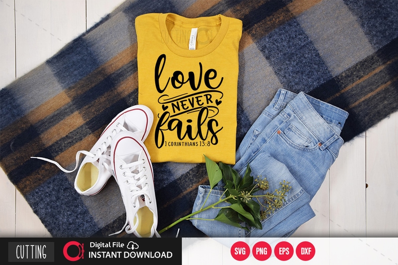 Free Love never fails 1 corinthians 13 8 svg design,cut file design