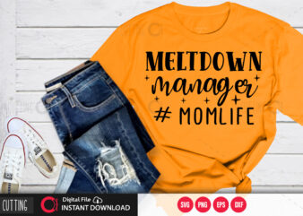 Meltdown manager #momlife SVG DESIGN,CUT FILE DESIGN