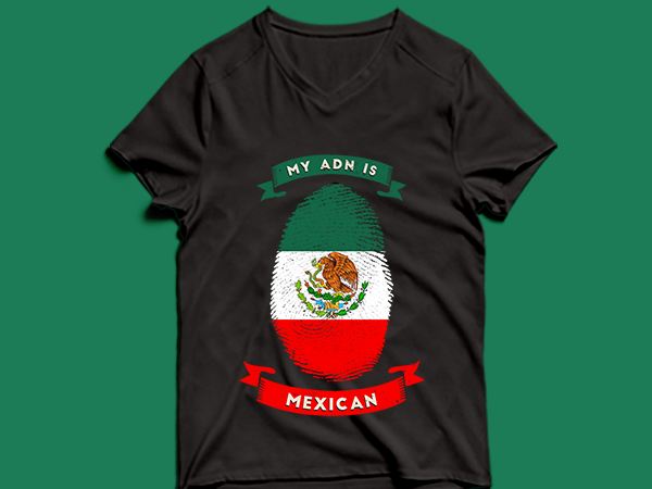 My adn is mexican t shirt design -my adn mexican t shirt design – png -my adn mexican t shirt design – psd
