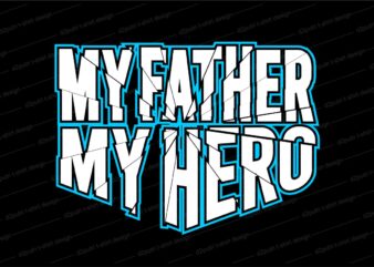 my father my hero t shirt design svg, Father’s day t shirt design, father’s day svg design, father day craft design, father quote design,father typography design,