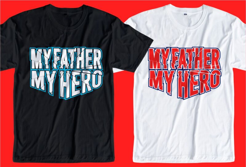 my father my hero t shirt design svg, Father’s day t shirt design, father’s day svg design, father day craft design, father quote design,father typography design,