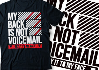 my back is not voice mail | say it to my face typography design