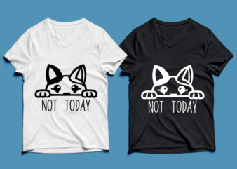 cat , not today – cat t-shirt design , cat tshirt design , cat t shirt design , cat svg ,cat eps, cat ai , cat png