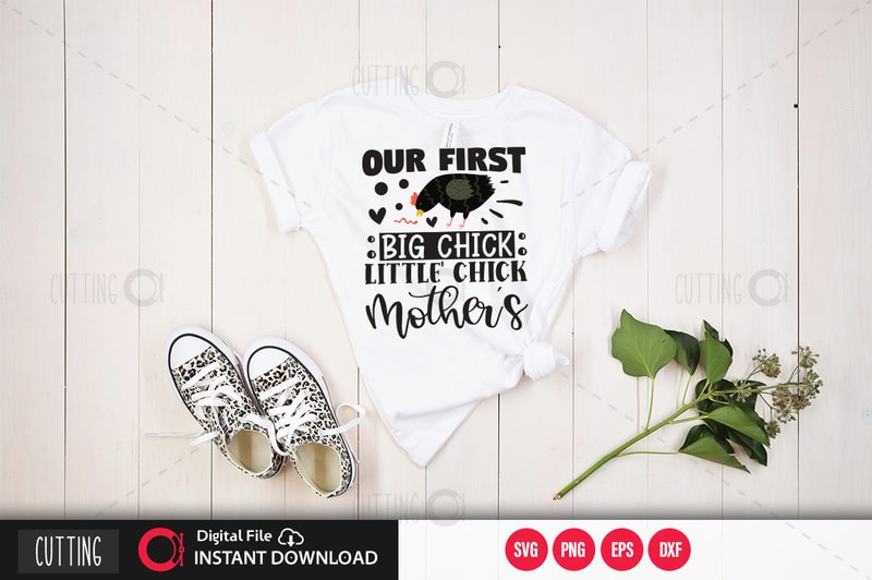 Free Our first big chick little chick mothers day svg design,cut file design