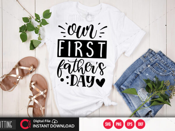Our first fathers day svg design,cut file design