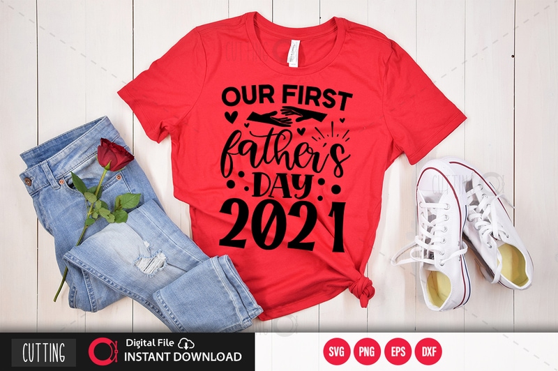 Download Our First Fathers Day 2021 Svg Design Cut File Design Buy T Shirt Designs